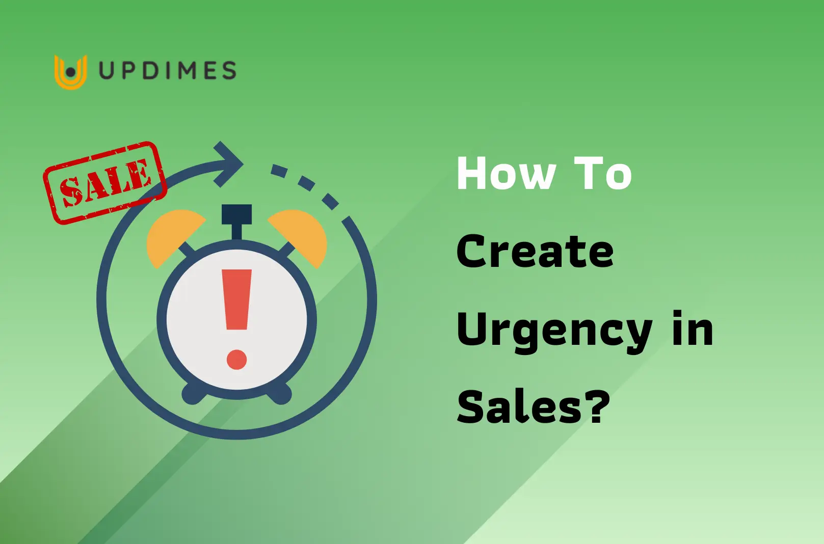 https://www.updimes.com/content/images/2023/07/how-to-create-urgency-in-sales.webp
