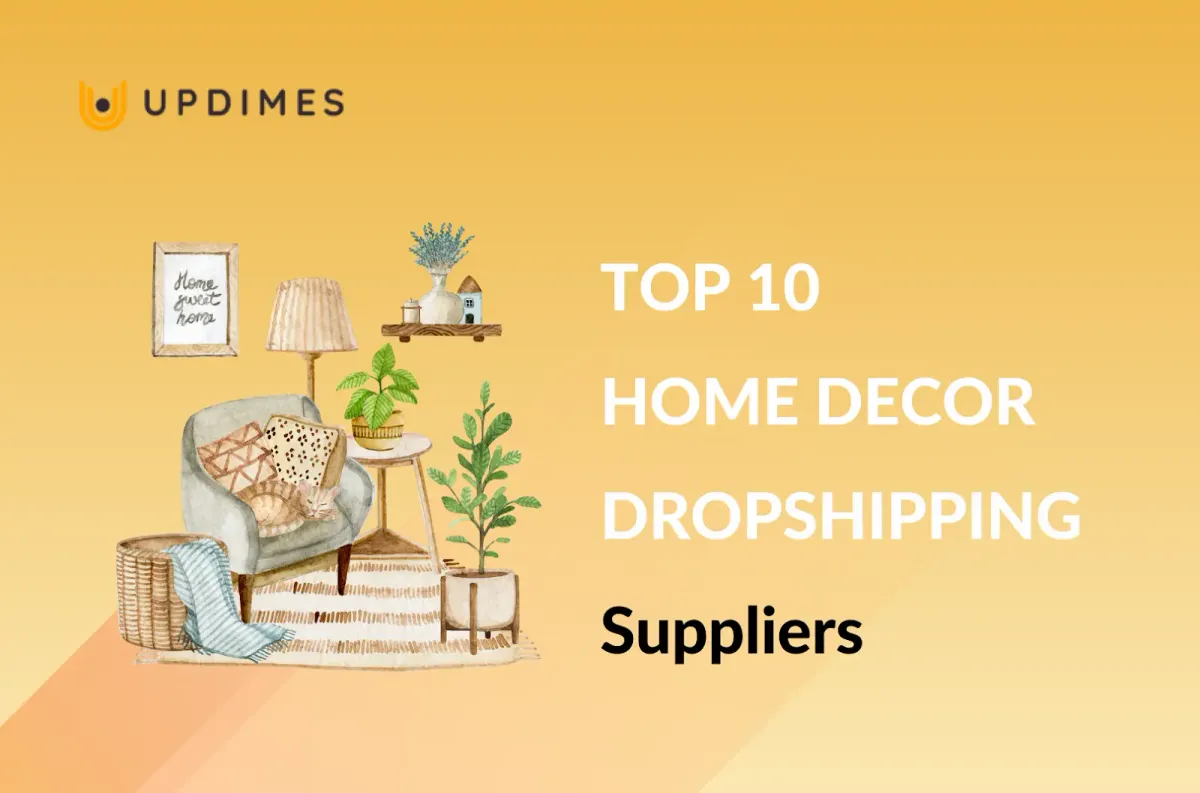 Top 10 Home Decor Dropshipping Suppliers 2023 UPDIMES