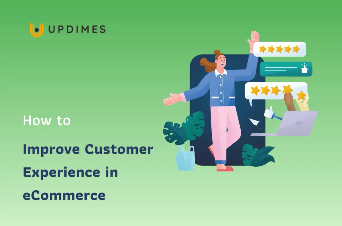 How to Improve Customer Experience in eCommerce? | UPDIMES