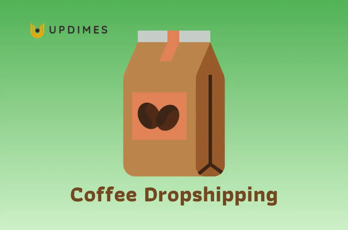 Coffee Dropshipping An Ultimate Guide UPDIMES