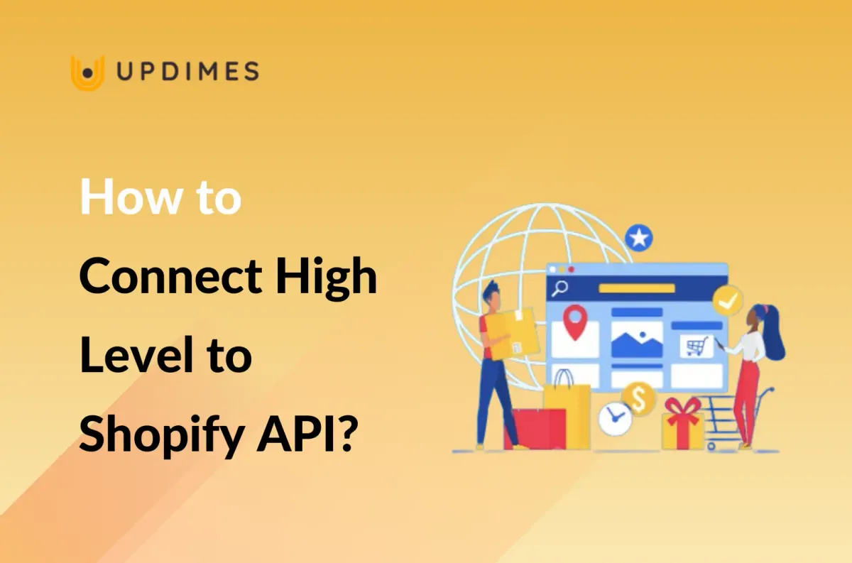 How to Connect High Level to Shopify API? | UPDIMES
