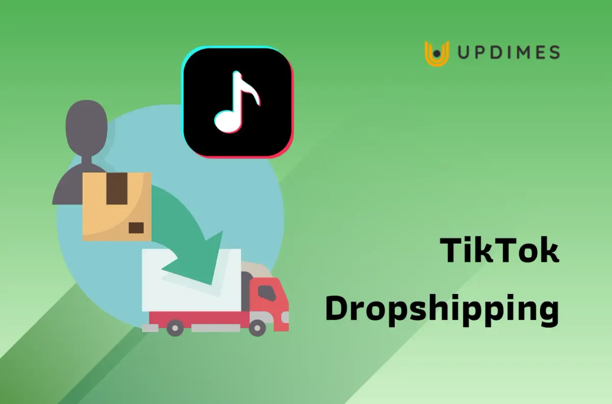 TikTok Dropshipping: An Ultimate Guide | 2024 | UPDIMES