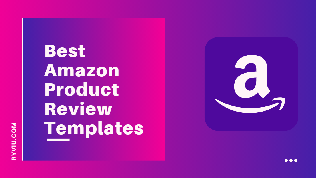 Best Amazon Product Review Templates to Get More Feedback